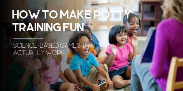 How to Make Potty Training Fun: Science-Based Games That Actually Work