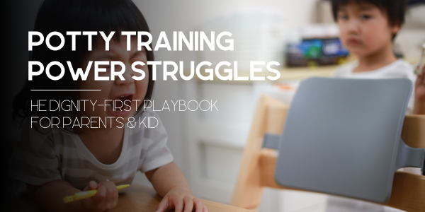 Potty Training Power Struggles: The Dignity-First Playbook for Parents & Kid