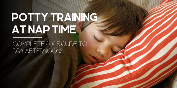 Potty Training at Nap Time: Complete 2025 Guide to Dry Afternoons