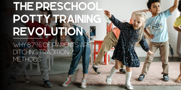 The Preschool Potty Training Revolution: Why 87% of Parents Are Ditching Traditional Methods