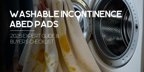 Washable Incontinence Bed Pads – 2025 Expert Guide & Buyer’s Checklist